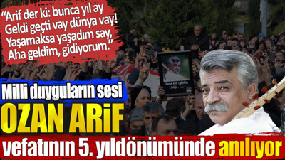 Ozan Arif vefat yıldönümünde anılıyor