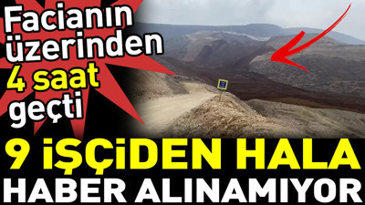 Facianın üzerinden 4 saat geçti. 9 işçiden hala haber alınamıyor
