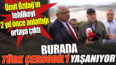 Ümit Özdağ’ın tehlikeyi 2 yıl önce anlattığı ortaya çıktı. ‘Burada Türk Çernobil’i yaşanıyor’