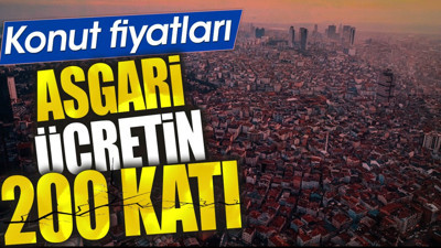 Konut fiyatları asgari ücretin 200 katı