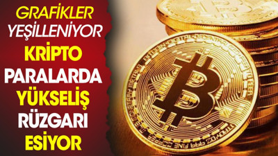 Kripto paralarda yükseliş rüzgarı esiyor