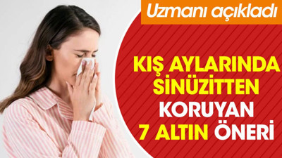 Kış aylarında sinüzitten koruyan 7 altın öneri. Uzmanı açıkladı