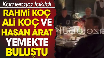 Kolay kolay görüntülenmeyen Rahmi Koç Hasan Arat ve Ali Koç'la yemek yedi