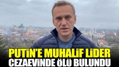 Flaş... Flaş... Putin'e muhalif lider Navalny cezaevinde ölü bulundu