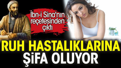 Ruh hastalıklarına şifa oluyor. İbn-i Sina'nın reçetesinden çıktı