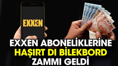 Exxen aboneliklerine haşırt dı bilekbord zammı geldi
