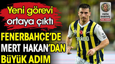 Fenerbahçe'de Mert Hakan'dan büyük adım. Yeni görevi ortaya çıktı