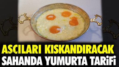 Aşçıları kıskandıracak sahanda yumurta tarifi