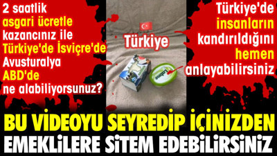 2 saatlik asgari ücretle Türkiye, İsviçre, Avusturalya ve ABD'de ne alabiliyorsunuz? Bunu seyredip içinizden emeklilere sitem edebilirsiniz.