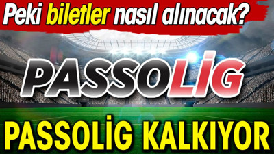 Passolig kalkıyor. Biletler nasıl alınacak?