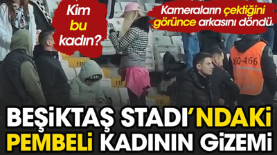 Beşiktaş Stadı'ndaki pembeli kadının gizemi. Kim bu kadın?