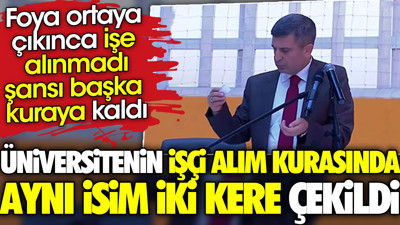 Üniversitenin işçi alım kurasında aynı isim iki kere çekildi