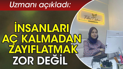 Uzmanı açıkladı: İnsanları aç kalmadan zayıflatmak zor değil