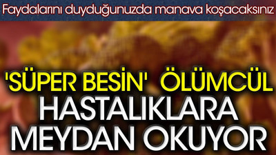 'Süper besin' ölümcül hastalıklara meydan okuyor. Faydalarını duyduğunuzda manava koşacaksınız