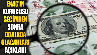 ENAG kurucusu seçimden sonra olacakları açıkladı