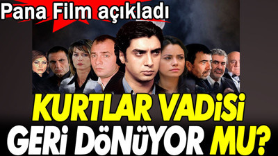 Kurtlar Vadisi geri dönüyor mu? Pana Film açıkladı