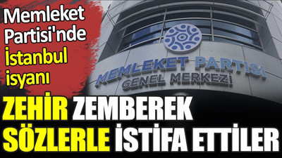 Memleket Partisi'nde İstanbul isyanı. Zehir zemberek sözlerle istifa ettiler