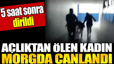 Açlıktan ölen kadın morgda canlandı. 5 saat sonra dirildi