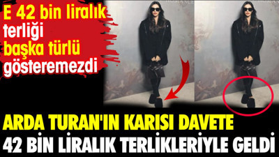 Arda Turan'ın karısı davete 42 bin liralık terlikleriyle geldi. E 42 bin liralık terliği başka türlü gösteremezdi