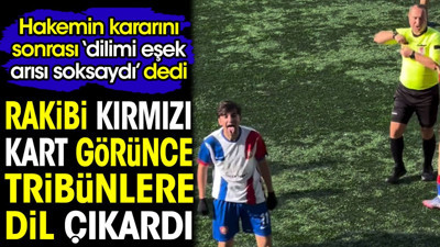 Rakibinin oyundan atılmasını alaya alıp dilini çıkardı hakem tam arkasında bakın ne yaptı?