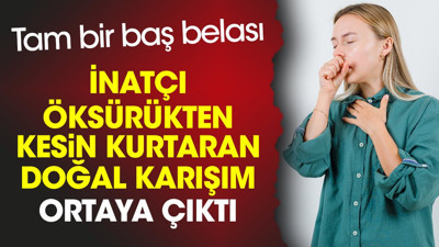 İnatçı öksürükten kesin kurtaran doğal karışım ortaya çıktı. Tam bir baş belası