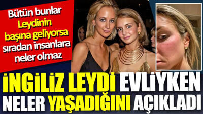 İngiliz Leydi evliyken neler yaşadığını açıkladı. Bütün bunlar Leydi'nin başına geliyorsa sıradan insana neler olmaz...