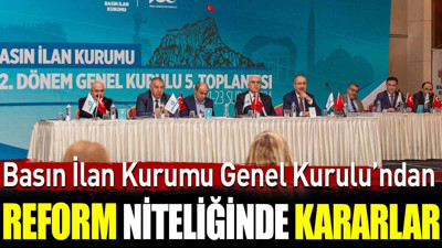 Basın İlan Kurumu Genel Kurulu’ndan reform niteliğinde kararlar