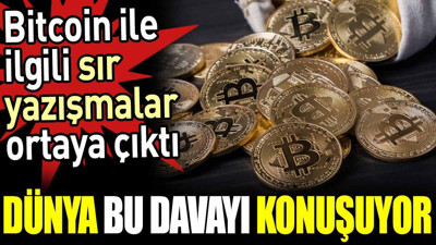 Bitcoin ile ilgili sır yazışmalar ortaya çıktı. Dünya bu davayı konuşuyor