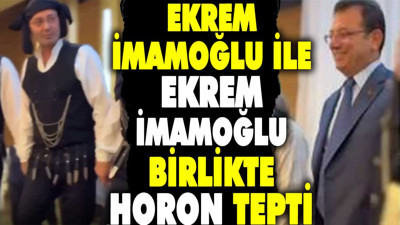 Ekrem İmamoğlu ile Ekrem İmamoğlu birlikte horon tepti