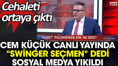 Cem Küçük canlı yayında "Swinger seçmen" dedi sosyal medya yıkıldı