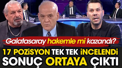 Galatasaray hakemle mi kazandı? 17 pozisyon tek tek incelendi sonuç ortaya çıktı