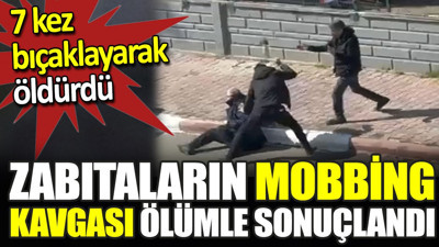 Zabıtaların mobbing kavgası ölümle sonuçlandı. 7 kez bıçaklayarak öldürdü