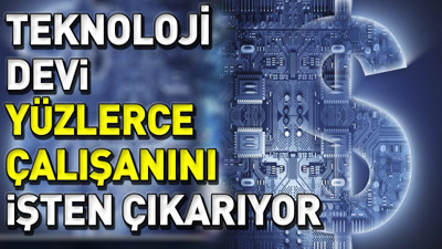 Teknoloji devi yüzlerce çalışanını işten çıkarıyor