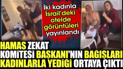 Hamas Zekat Komitesi Başkanı'nın bağışları kadınlarla yediği ortaya çıktı. İki kadınla İsrail'deki otelde görüntüleri yayınlandı