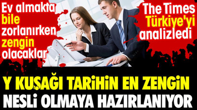 Y kuşağı en zengin nesil olmaya hazırlanıyor. Ev almakta bile zorlanırken zengin olacaklar