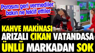 Kahve makinası arızalı çıkan vatandaşa ünlü markadan şok. Parasını geri vermediler bakın ne teklif ettiler