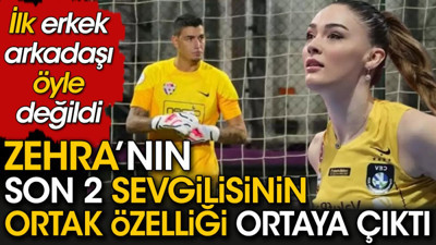 Zehra Güneş'in son 2 sevgilisinin ortak özelliği ortaya çıktı. İlk sevgilisi öyle değildi