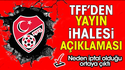 TFF'den Süper Lig yayın ihalesi açıklaması. Neden iptal edildiği ortaya çıktı