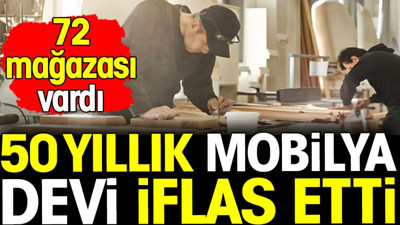 50 yıllık mobilya devi iflas etti! 72 mağazası vardı