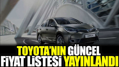 Toyota’nın güncel fiyat listesi yayınlandı