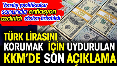 Türk Lirasını döviz karşısında korumak için uydurulan KKM'de son açıklama. Yanlış politikalar sonunda enflasyon azdırıldı dolar fırlatıldı
