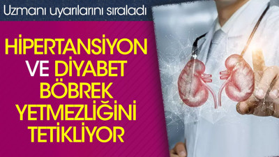Hipertansiyon ve diyabet böbrek yetmezliğini tetikliyor. Uzmanı uyarılarını sıraladı