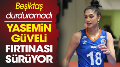 Yasemin Güveli fırtınası. Beşiktaş durduramadı