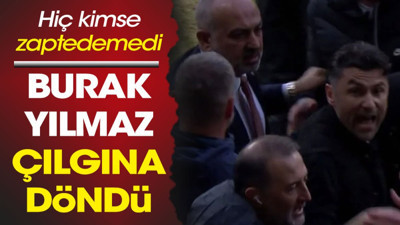 Burak Yılmaz'ın çılgına döndüğü anların görüntüleri ortaya çıktı. Kimse zaptedemedi