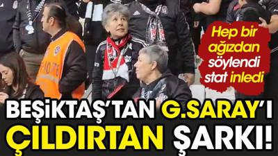 Beşiktaş'tan Galatasaray'ı çıldırtan şarkı. Hep bir ağızdan söylendi stat inledi
