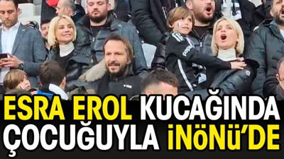 Esra Erol'u tribünde kimse tanımadı. Çocuğuyla geldi sesi kısılana kadar bağırdı