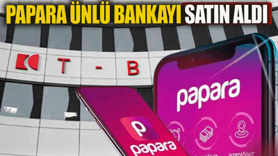 Papara ünlü bankayı satın aldı