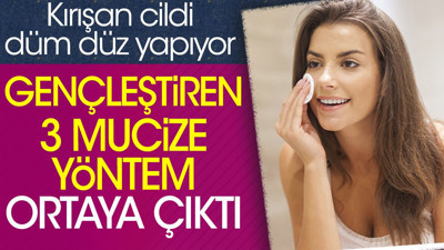 Gençleştiren 3 mucize yöntem ortaya çıktı. Kırışan cildi düm düz yapıyor