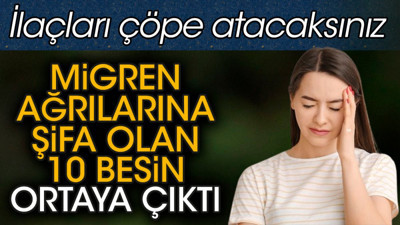 Migren ağrılarına şifa olan 10 besin ortaya çıktı. İlaçları çöpe atacaksınız