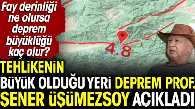Tehlikenin büyük olduğu yeri deprem profesörü Şener Üşümezsoy açıkladı. Fay derinliği ne olursa deprem büyüklüğü kaç olur?